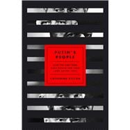 Putin's People: How the KGB Took Back Russia and Then Took on the West 9780374238711