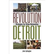 Revolution Detroit: Strategies for Urban Reinvention 9780814338711