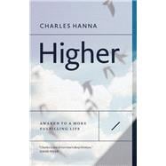 Higher Awaken to a More Fulfilling Life 9781927958711