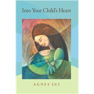 Into Your Child's Heart 9781982238711