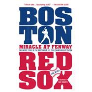 Miracle at Fenway The Inside Story of the Boston Red Sox 2004 Championship Season 9781250068712