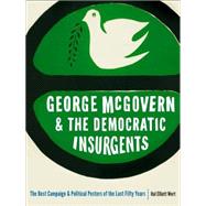 George McGovern and the Democratic Insurgents 9780803278714