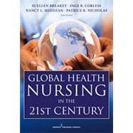Global Health Nursing in the 21st Century 9780826118714