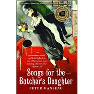 Songs for the Butcher's Daughter : A Novel 9781416538714