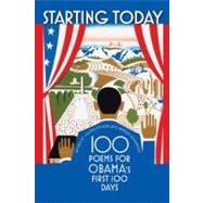Starting Today : 100 Poems for Obama's First 100 Days 9781587298714
