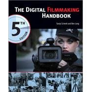 The Digital Filmmaking Handbook, 5th Edition 9781305258716