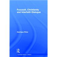 Foucault, Christianity and Interfaith Dialogue 9781138008717