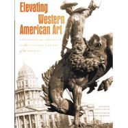 Elevating Western American Art: Developing an Institute in the Cultural Capital of the Rockies 9780914738718