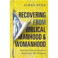 Recovering from Biblical Manhood and Womanhood 9780310108719
