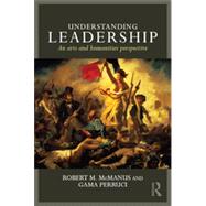 Understanding Leadership: An arts and humanities perspective 9780415728720