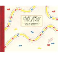 The Elephant Who Liked to Smash Small Cars 9781590178720