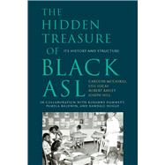 The Hidden Treasure of Black ASL: Its History and Structure 9781944838720