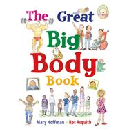 The Great Big Body Book 9781847808721