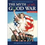 The Myth of the Good War 9781459408722