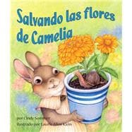 Salvando las flores de Camelia/ Saving Camelia's Flowers 9781628558722