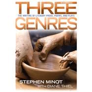 Three Genres : The Writing of Literary Prose, Poems and Plays Plus NEW MyLiteratureLab -- Access Card Package 9780321858726
