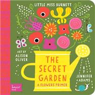 The Secret Garden: A Flowers Primer 9781423638728