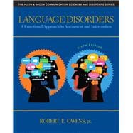 Language Disorders A Functional Approach to Assessment and Intervention 9780132978729