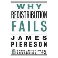 Why Redistribution Fails 9781594038730