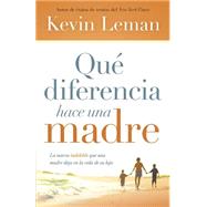 Qu‚ diferencia hace una madre / What a difference a Mom makes 9781621368731