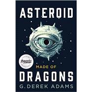 Asteroid Made of Dragons 9781941758731