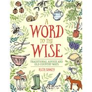 A Word to the Wise Traditional Advice and Old Country Ways 9780486828732
