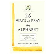 26 Ways to Pray the Alphabet 9781630888732