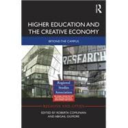 Higher Education and the Creative Economy: Beyond the campus 9781138918733