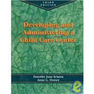 Developing and Administering a Child Care Center
