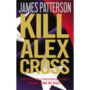 Kill Alex Cross 9780316198738