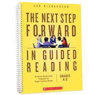 The Next Step Forward in Guided Reading An Assess-Decide-Guide Framework for Supporting Every Reader 9780545948739
