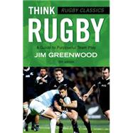 Rugby Classics: Think Rugby A Guide to Purposeful Team Play 9781472918741