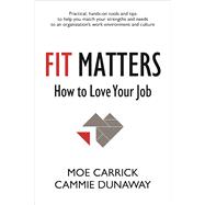 Fit Matters How to Love Your Job 9781938548741