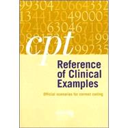 CPT Reference of Clinical Examples : Official Scenarios for Correct Coding