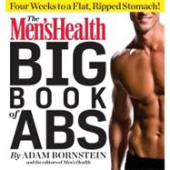 The Men's Health Big Book: Getting Abs Get a Flat, Ripped Stomach and Your Strongest Body Ever--in Four Weeks 9781609618742