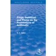 Frege, Dedekind, and Peano on the Foundations of Arithmetic (Routledge Revivals) 9780415668743