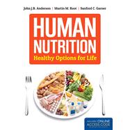 Human Nutrition: Healthy Options for Life 9781449698744