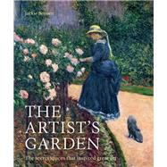The Artist's Garden The secret spaces that inspired great art 9781781318744