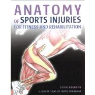 Anatomy of Sports Injuries for Fitness and Rehabilitation 9781847738745