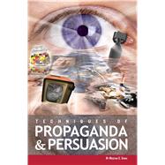 Techniques of Propaganda and Persuasion 9781580498746