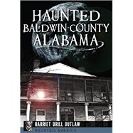 Haunted Baldwin County, Alabama 9781626198746
