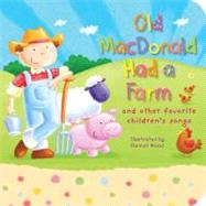 Old Macdonald Had a Farm: And Other Favorite Children's Songs 9781589258747