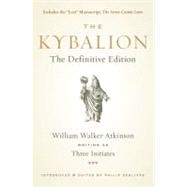 The Kybalion: The Definitive Edition 9781585428748