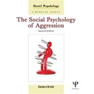 The Social Psychology of Aggression: 2nd Edition 9781841698748