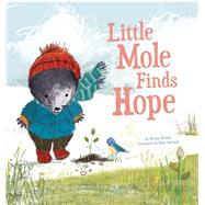 Little Mole Finds Hope 9781506448749