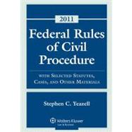 Federal Rules of Civil Procedure: With Selected Statutes, Cases, and Other Materials - 2011 9780735508750
