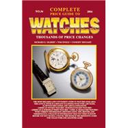 Complete Price Guide to Watches 2016 9780982948750