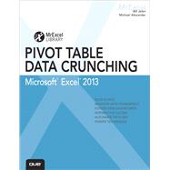 Excel 2013 Pivot Table Data Crunching 9780789748751
