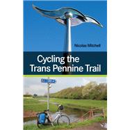 Cycling the Trans Pennine Trail 9781847978752