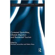 Contested Spatialities, Lifestyle Migration and Residential Tourism 9780415628754